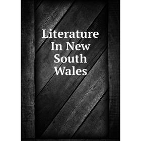 

Книга Literature In New South Wales