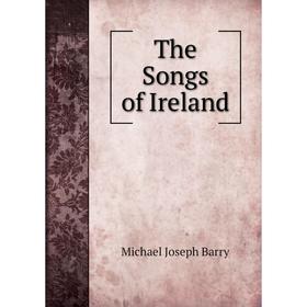 

Книга The Songs of Ireland