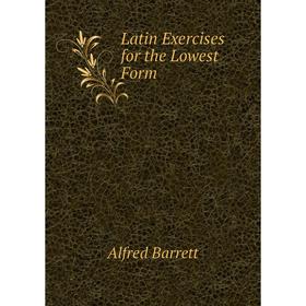 

Книга Latin Exercises for the Lowest Form