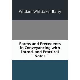 

Книга Forms and Precedents in Conveyancing with Introd. and Practical Notes