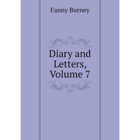 

Книга Diary and Letters, Volume 7