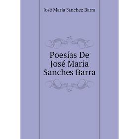 

Книга Poesías De José Maria Sanches Barra
