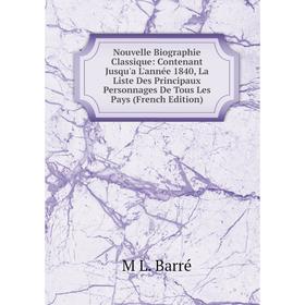 

Книга Nouvelle Biographie Classique: Contenant Jusqu'a L'année 1840, La Liste Des Principaux Personnages De Tous Les Pays