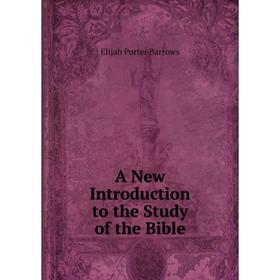 

Книга A New Introduction to the Study of the Bible