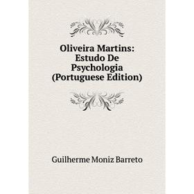 

Книга Oliveira Martins: Estudo De Psychologia (Portuguese Edition)