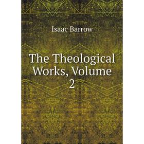 

Книга The Theological Works, Volume 2