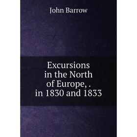 

Книга Excursions in the North of Europe,. in 1830 and 1833