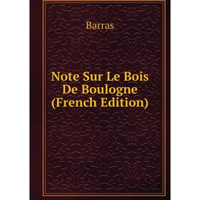 

Книга Note Sur Le Bois De Boulogne