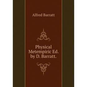 

Книга Physical Metempiric Ed. by D. Barratt.
