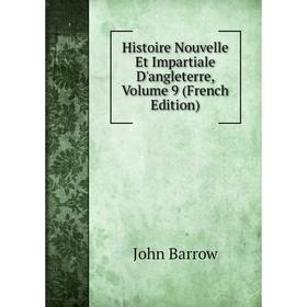 

Книга Histoire Nouvelle Et Impartiale D'angleterre, Volume 9 (French Edition)