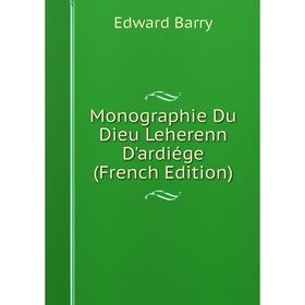 

Книга Monographie Du Dieu Leherenn D'ardiége