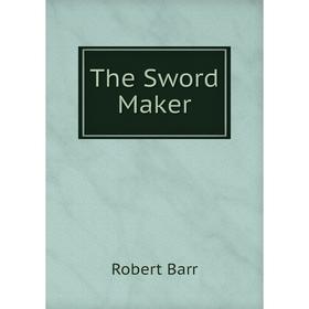 

Книга The Sword Maker