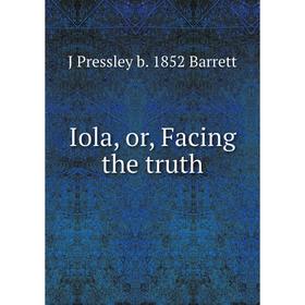 

Книга Iola, or, Facing the truth