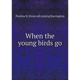 

Книга When the young birds go