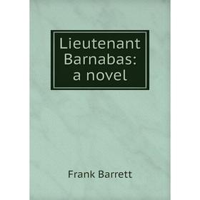 

Книга Lieutenant Barnabas: a novel
