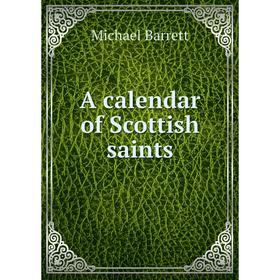 

Книга A calendar of Scottish saints