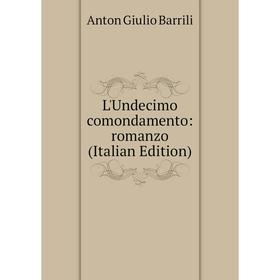 

Книга L'Undecimo comondamento: romanzo