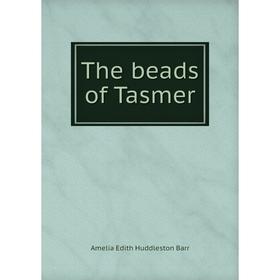 

Книга The beads of Tasmer