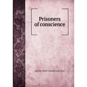 

Книга Prisoners of conscience