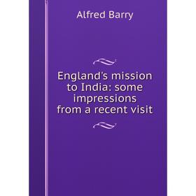 

Книга England's mission to India: some impressions from a recent visit