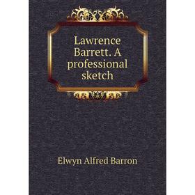 

Книга Lawrence Barrett A professional sketch