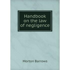 

Книга Handbook on the law of negligence