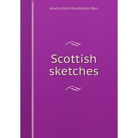 

Книга Scottish sketches