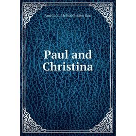 

Книга Paul and Christina