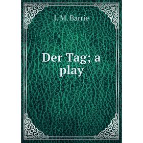 

Книга Der Tag; a play