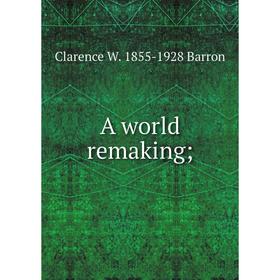 

Книга A world remaking
