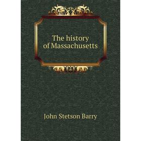 

Книга The history of Massachusetts
