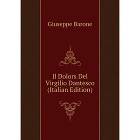 

Книга Il Dolors Del Virgilio Dantesco (Italian Edition)