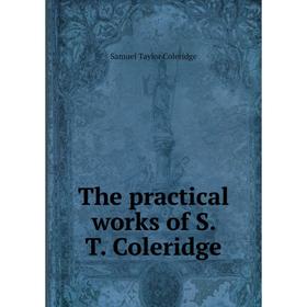 

Книга The practical works of S. T. Coleridge