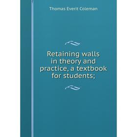 

Книга Retaining walls in theory and practice, a textbook for students