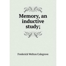 

Книга Memory, an inductive study;