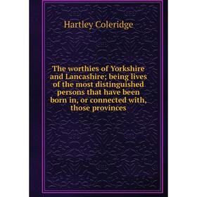 

Книга The worthies of Yorkshire and Lancashire; being lives of the most distinguished persons that have been born in