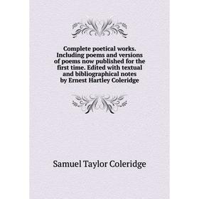 

Книга Complete poetical works. Including poems and versions of poems now published for the first time. Edited with textual and bibliographical notes b