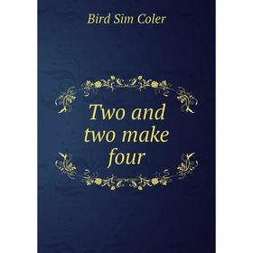 

Книга Two and two make four