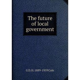 

Книга The future of local government