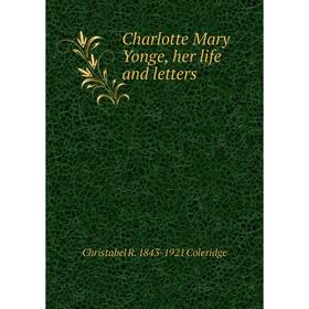 

Книга Charlotte Mary Yonge, her life and letters