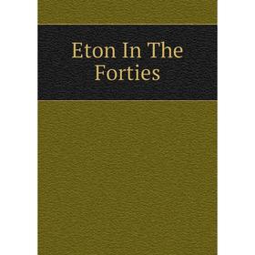 

Книга Eton In The Forties