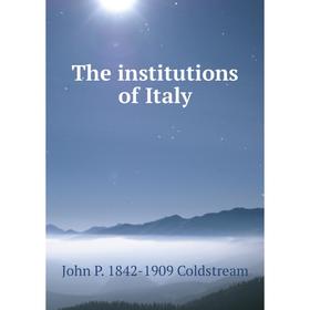 

Книга The institutions of Italy