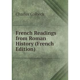 

Книга French Readings from Roman History (French Edition)