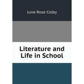 

Книга Literature and Life in School