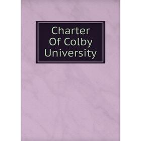 

Книга Charter Of Colby University