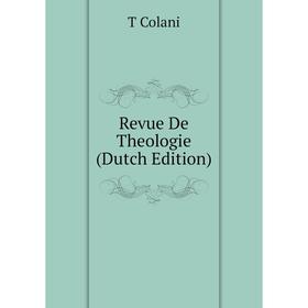 

Книга Revue De Theologie (Dutch Edition)