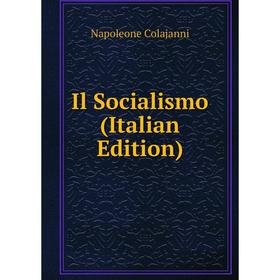 

Книга Il Socialismo (Italian Edition)