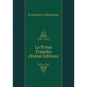 

Книга La Prima Tragedia