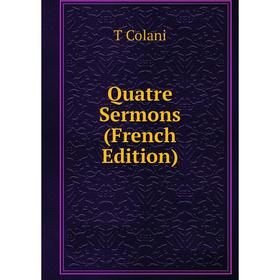 

Книга Quatre Sermons (French Edition)