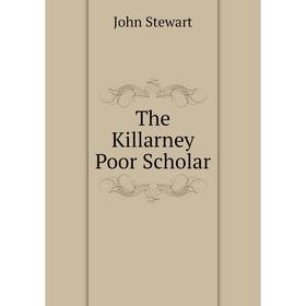 

Книга The Killarney Poor Scholar